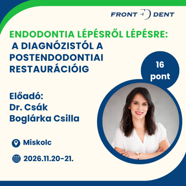 Endodontia lépésről lépésre – a diagnózistól a postendodontiai restaurációi