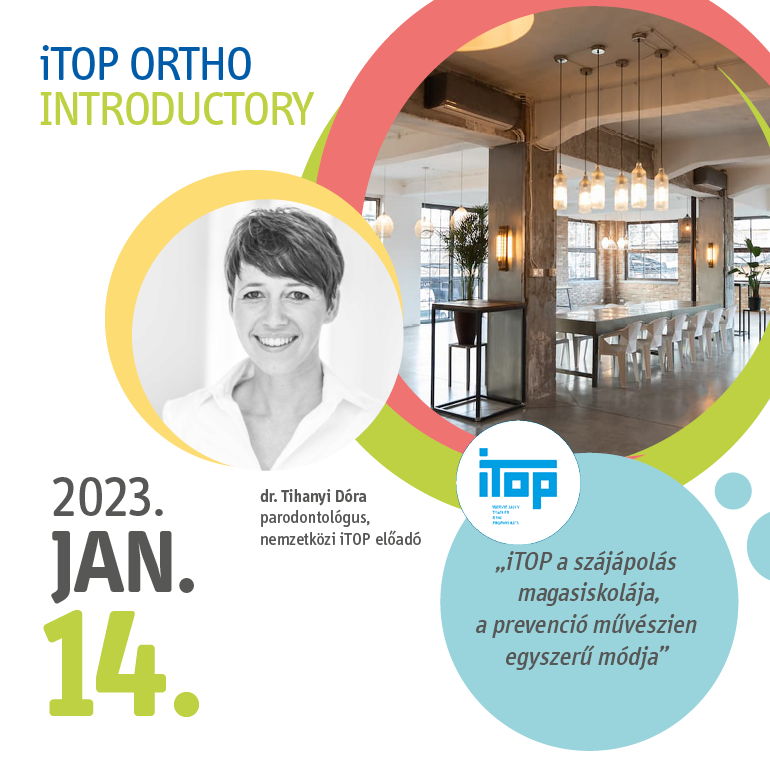 iTOP ORTHO „Introductory” - BIOFILM MENEDZSMENT A FOGSZABÁLYOZÁSBAN ... MÁSKÉNT