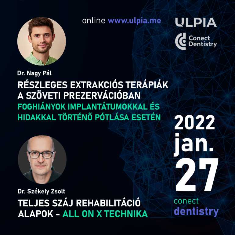 Dr. Nagy Pál - Részleges extrakciós terápiák a szöveti prezervációban foghiányok implantátumokkal és hidakkal történő pótlása esetén / Dr. Székely Zsolt - Teljes száj rehabilitáció alapok - all on x technika
