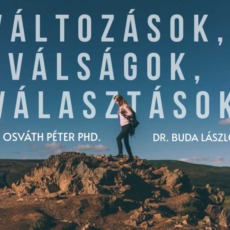 Változások, válságok, választások