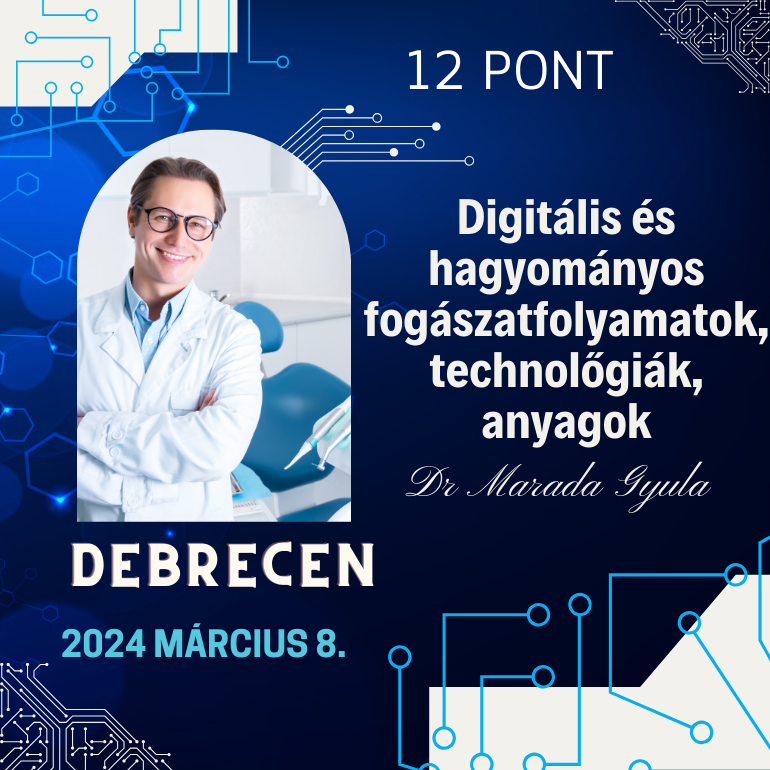 Digitális és hagyományos fogászatfolyamatok, technológiák, anyagok.