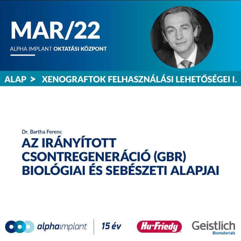 Az irányított csontregeneráció (GBR) biológiai és sebészeti alapjai