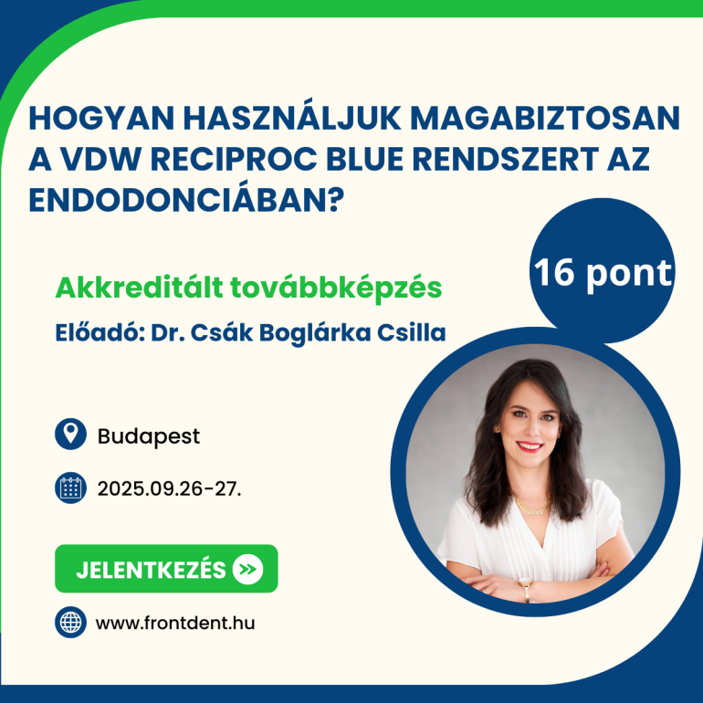 Hogyan használjuk magabiztosan a VDW Reciproc Blue rendszert a mindennapi praxisunkban?