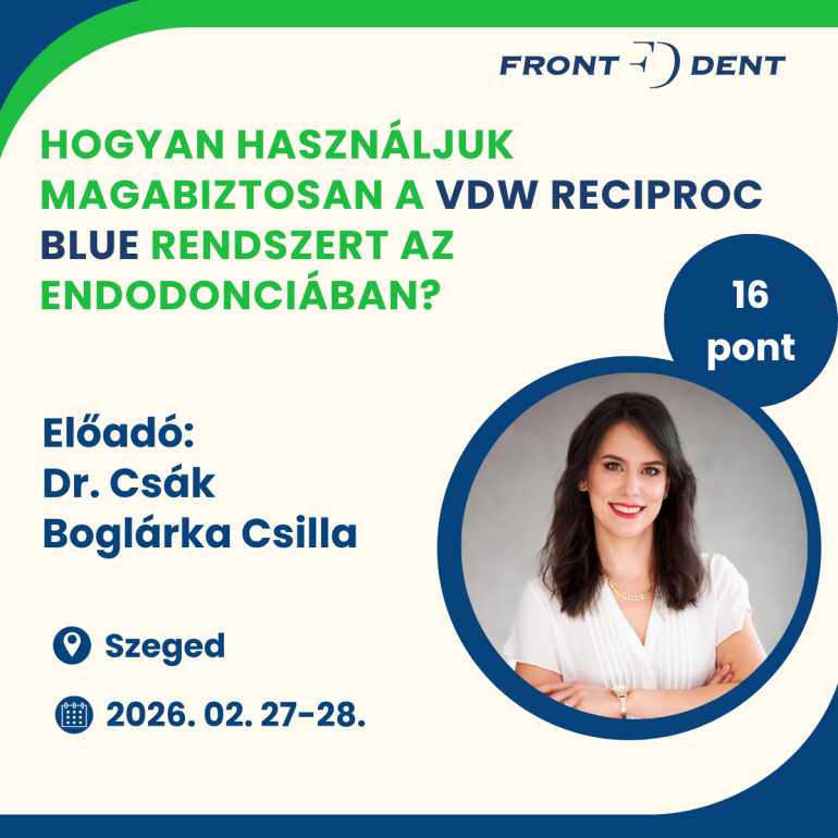 Hogyan használjuk magabiztosan a VDW Reciproc Blue rendszert a mindennapi praxisunkban?